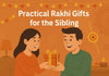 Practical Rakhi Gifts for the Sibling Who Lives in the Mountains (or Wishes They Did!)